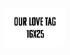 3-Plank 16x25  Our Love Tag